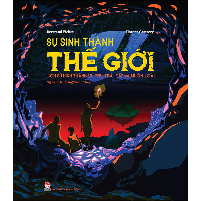 Sự Sinh Thành Thế Giới - Lịch Sử Hình Thành Vũ Trụ, Trái Đất Và Muôn Loài Sự Sinh Thành Thế Giới - Lịch Sử Hình Thành Vũ Trụ, Trái Đất Và Muôn Loài