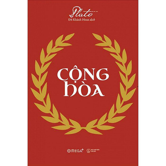 Cộng Hòa - Plato - Đỗ Khánh Hoan Dịch - (Bìa Mềm) Cộng Hòa - Plato - Đỗ Khánh Hoan Dịch - (Bìa Mềm)