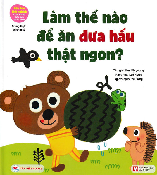 Gấu Con Tinh Nghịch: Làm Thế Nào Để Ăn Dưa Hấu Thật Ngon - Trung Thực Và Chia Sẻ
