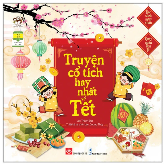 Đọc Sách Ngày Xuân, Quây Quần Đón Tết - Truyện Cổ Tích Hay Nhất Về Tết Đọc Sách Ngày Xuân, Quây Quần Đón Tết - Truyện Cổ Tích Hay Nhất Về Tết