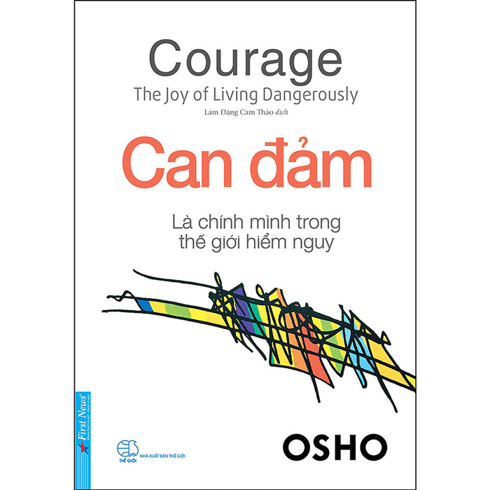 Sách Osho - Can Đảm Là Chính Mình Trong Thế Giới Hiểm Nguy Sách Osho - Can Đảm Là Chính Mình Trong Thế Giới Hiểm Nguy