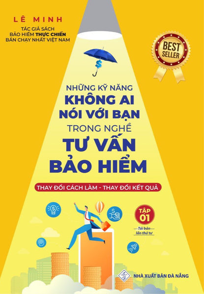 Tư Vấn Bảo Hiểm - Những Kỹ Năng Không Ai Nói Với Bạn (Tập 1)
