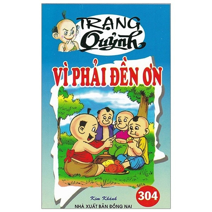 Truyện Tranh Trạng Quỷnh - Tập 304: Vì Phải Đền Ơn Truyện Tranh Trạng Quỷnh - Tập 304: Vì Phải Đền Ơn