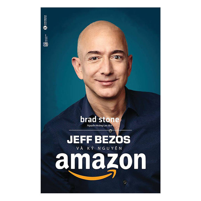 Jeff Bezos Và Kỷ Nguyên Amazon (Tái Bản) Jeff Bezos Và Kỷ Nguyên Amazon (Tái Bản)