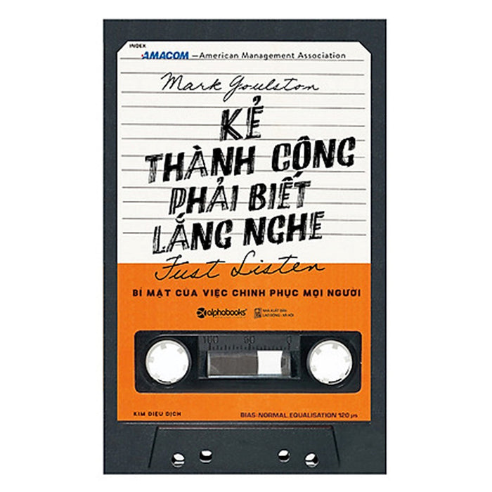 Kẻ Thành Công Phải Biết Lắng Nghe (Tái Bản 2021) Kẻ Thành Công Phải Biết Lắng Nghe (Tái Bản 2021)