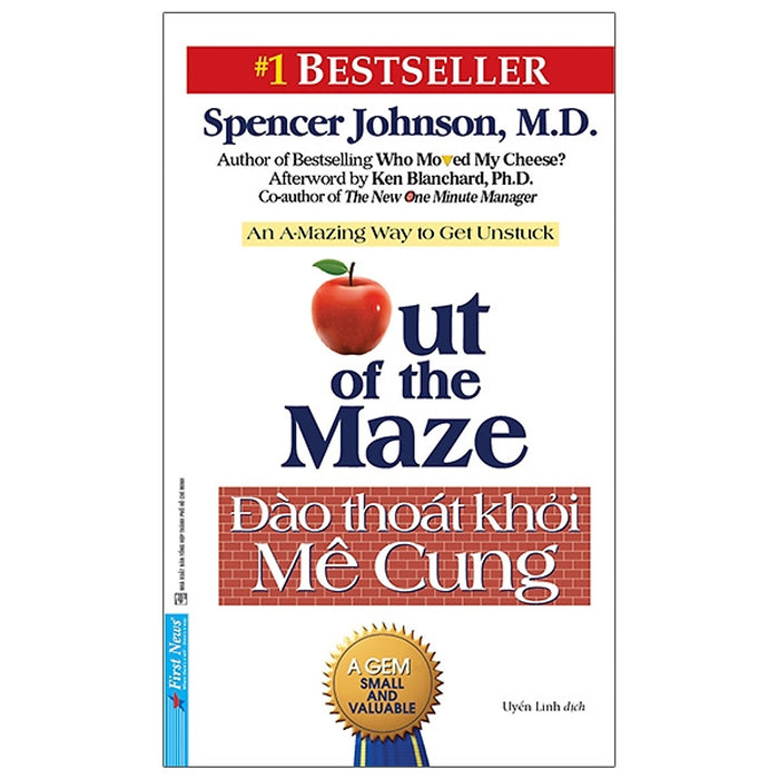 Đào Thoát Khỏi Mê Cung - Spencer Fohnson, M.D Đào Thoát Khỏi Mê Cung - Spencer Fohnson, M.D
