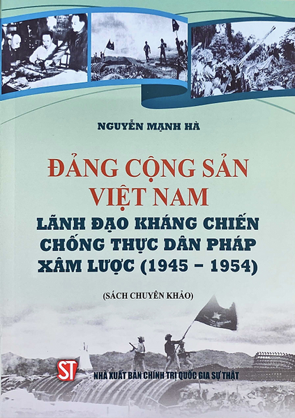 Sách Đảng Cộng Sản Việt Nam Lãnh Đạo Kháng Chiến Chống Thực Dân Pháp Xâm Lược ( 1945-1954)