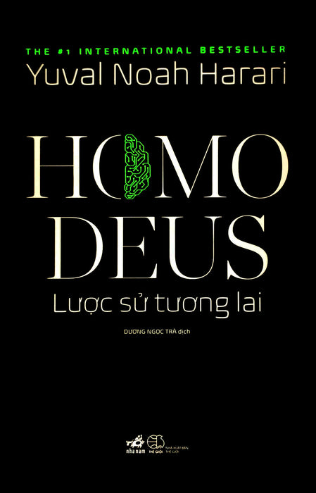 Homo Deus: Lược Sử Tương Lai - Yuval Noah Harari - Dương Ngọc Trà Dịch - (Bìa Mềm) Homo Deus: Lược Sử Tương Lai - Yuval Noah Harari - Dương Ngọc Trà Dịch - (Bìa Mềm)
