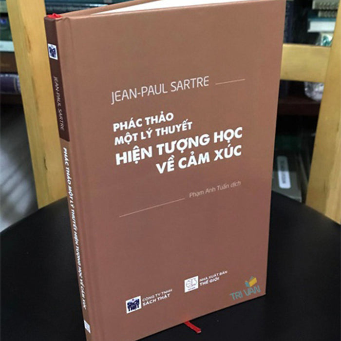 Phác Thảo Một Lý Thuyết Hiện Tượng Học Về Cảm Xúc Phác Thảo Một Lý Thuyết Hiện Tượng Học Về Cảm Xúc