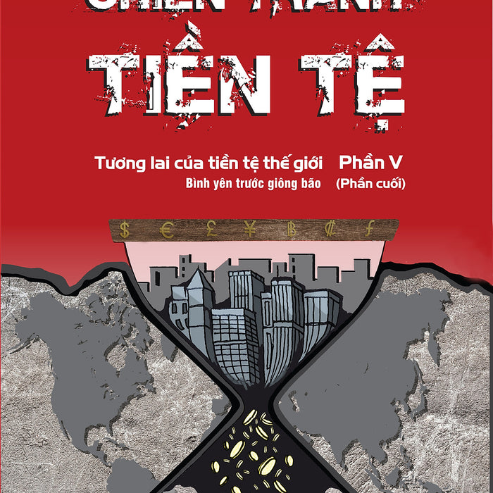 Sách Chiến Tranh Tiền Tệ Tập 5 Sách Chiến Tranh Tiền Tệ Tập 5
