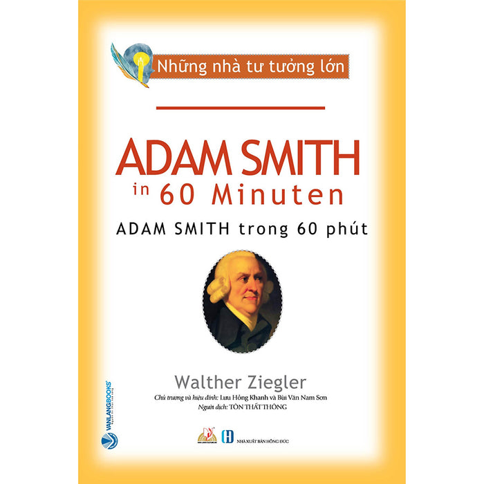 Nhà Tư Tưởng Lớn - Adam Smithtrong 60 Phút Nhà Tư Tưởng Lớn - Adam Smithtrong 60 Phút