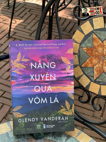 (A Wall Street Journal Bestselling Author) Nắng Xuyên Qua Vòm Lá - Glendy Vanderah - 1980 Books - Bìa Mềm
