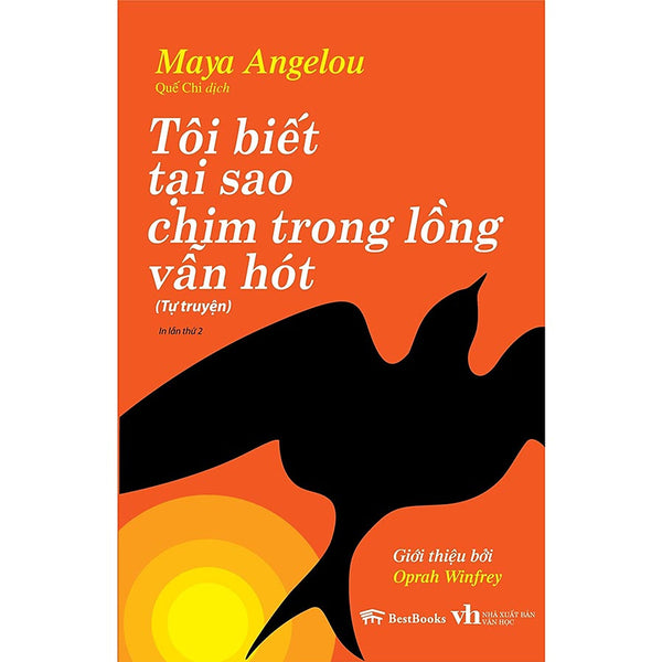 Tôi Biết Tại Sao Chim Trong Lồng Vẫn Hót (Tự Truyện) – Giới Thiệu Bởi Oprah Winfrey (Tái Bản)