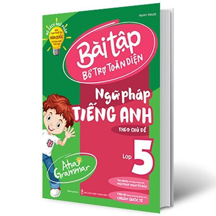 Aha Grammar - Bài Tập Bổ Trợ Toàn Diện Ngữ Pháp Tiếng Anh Lớp 5 Aha Grammar - Bài Tập Bổ Trợ Toàn Diện Ngữ Pháp Tiếng Anh Lớp 5