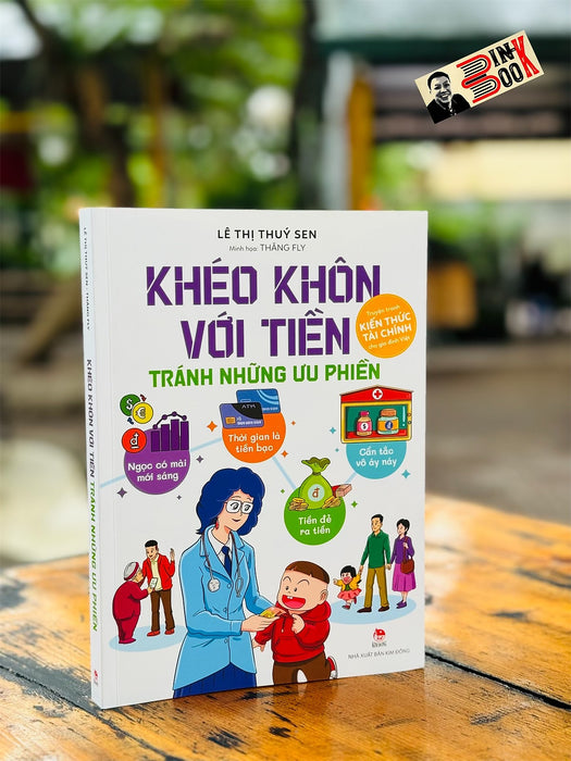 (In Màu Toàn Bộ - Truyện Tranh Kiến Thức Tài Chính) Khéo Khôn Với Tiền - Tránh Những Ưu Phiền –  Lê Thị Thuý Sen - Nxb Kim Đồng (In Màu Toàn Bộ - Truyện Tranh Kiến Thức Tài Chính) Khéo Khôn Với Tiền - Tránh Những Ưu Phiền –  Lê Thị Thuý Sen - Nxb Kim Đồng