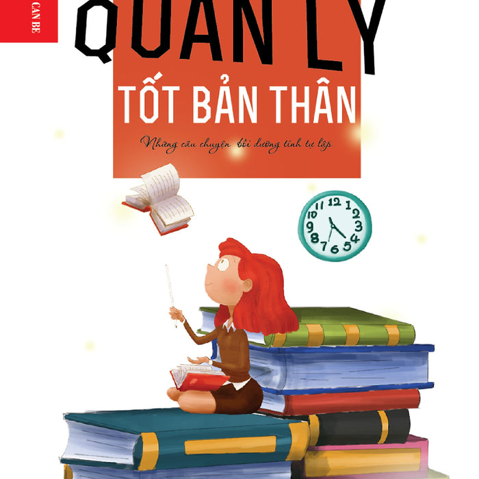 Kỹ Năng Sống Dành Cho Học Sinh - Quản Lý Tốt Bản Thân Kỹ Năng Sống Dành Cho Học Sinh - Quản Lý Tốt Bản Thân