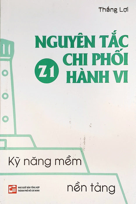 Kỹ Năng Mềm Nền Tảng - Z1 Nguyên Tắc Chi Phối Hành Vi Kỹ Năng Mềm Nền Tảng - Z1 Nguyên Tắc Chi Phối Hành Vi
