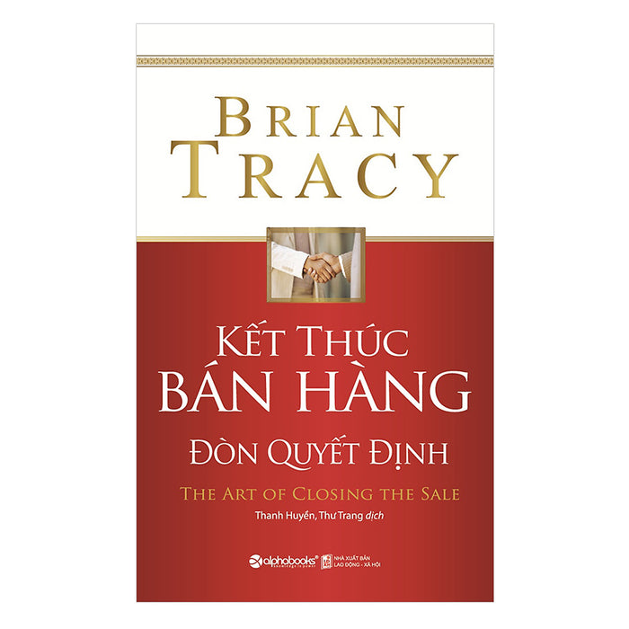 Kết Thúc Bán Hàng – Đòn Quyết Định (Tái Bản 2018) Kết Thúc Bán Hàng – Đòn Quyết Định (Tái Bản 2018)