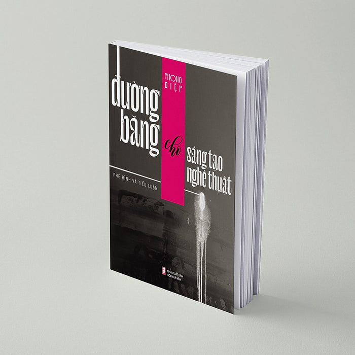 Đường Băng Cho Sáng Tạo Nghệ Thuật - Tiểu Luận Và Phê Bình Đường Băng Cho Sáng Tạo Nghệ Thuật - Tiểu Luận Và Phê Bình