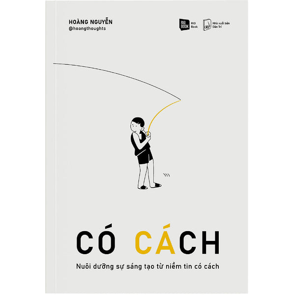 Có Cách - Nuôi Dưỡng Sự Sáng Tạo Từ Niềm Tin Có Cách