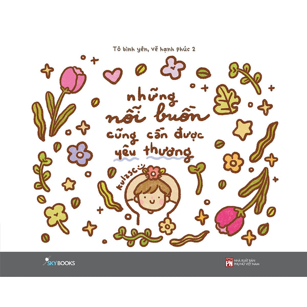 Học Cách Yêu Thương : Những Nỗi Buồn Cũng Cần Được Yêu Thương ( Tô Bình Yên Vẽ Hạnh Phúc Phần 2 )