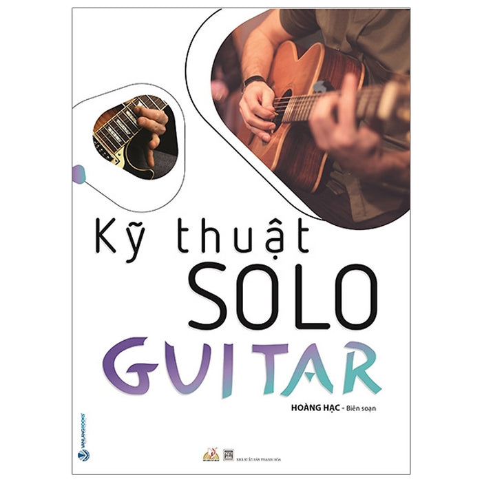 Kỹ Thuật Solo Guitar Kỹ Thuật Solo Guitar