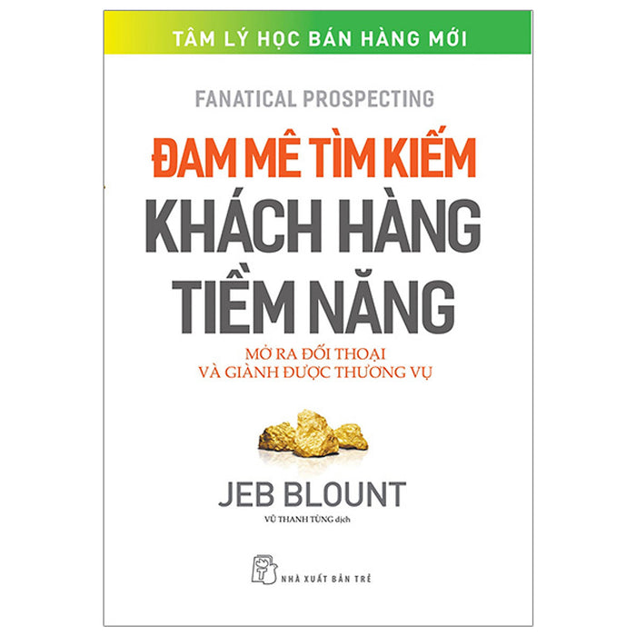 Đam Mê Tìm Kiếm Khách Hàng Tiềm Năng: Mở Ra Đối Thoại Và Giành Được Thương Vụ Đam Mê Tìm Kiếm Khách Hàng Tiềm Năng: Mở Ra Đối Thoại Và Giành Được Thương Vụ