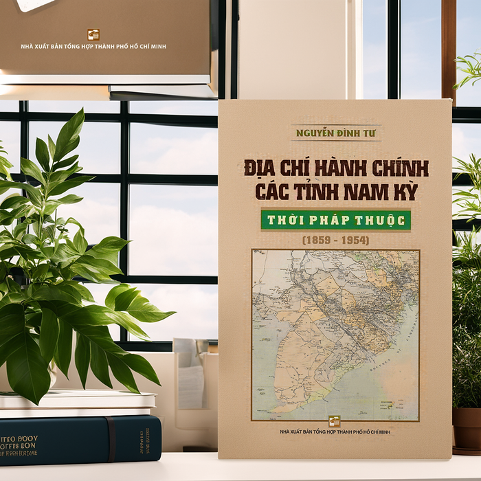 Địa Chí Hành Chính Các Tỉnh Nam Kỳ Thời Pháp Thuộc (1859-1954) Địa Chí Hành Chính Các Tỉnh Nam Kỳ Thời Pháp Thuộc (1859-1954)