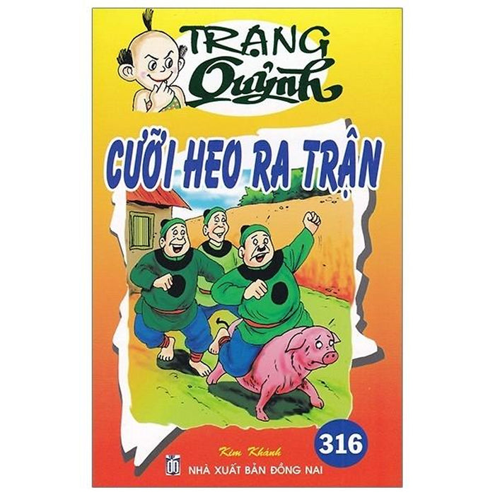 Truyện Tranh Trạng Quỷnh - Tập 316: Cưỡi Heo Ra Trận Truyện Tranh Trạng Quỷnh - Tập 316: Cưỡi Heo Ra Trận