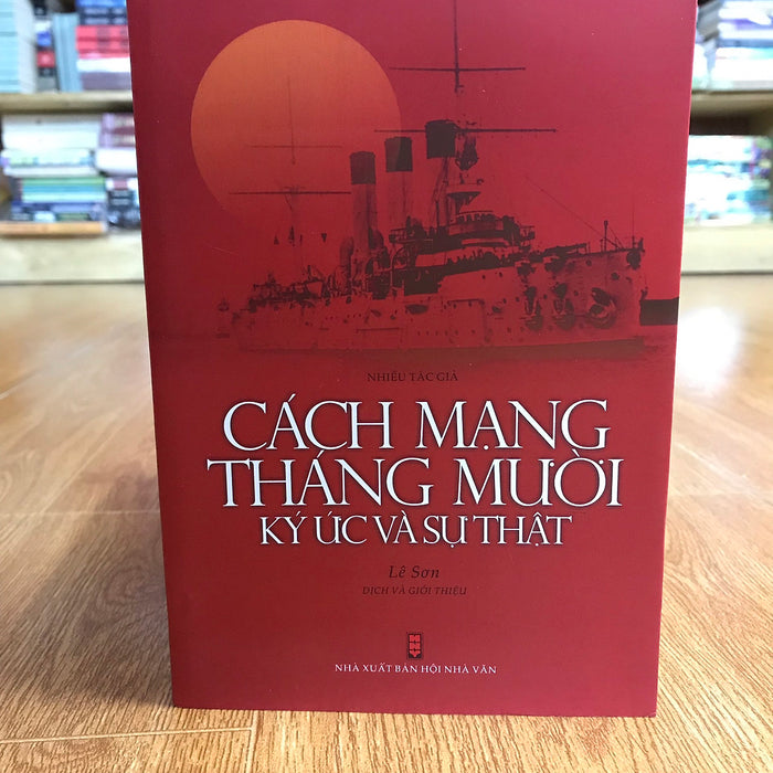 Cách Mạng Tháng Mười Nga - Ký Ức Và Sự Thật Cách Mạng Tháng Mười Nga - Ký Ức Và Sự Thật