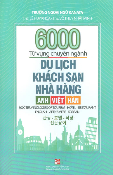 6000 Từ Vựng Chuyên Ngành Du Lịch - Khách Sạn - Nhà Hàng (Anh - Việt - Hàn)