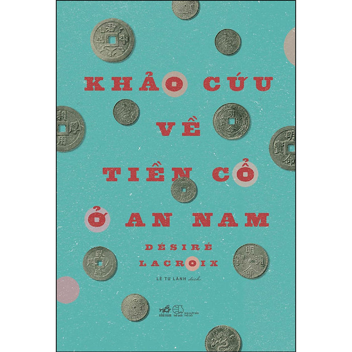Khảo Cứu Về Tiền Cổ Ở An Nam Khảo Cứu Về Tiền Cổ Ở An Nam
