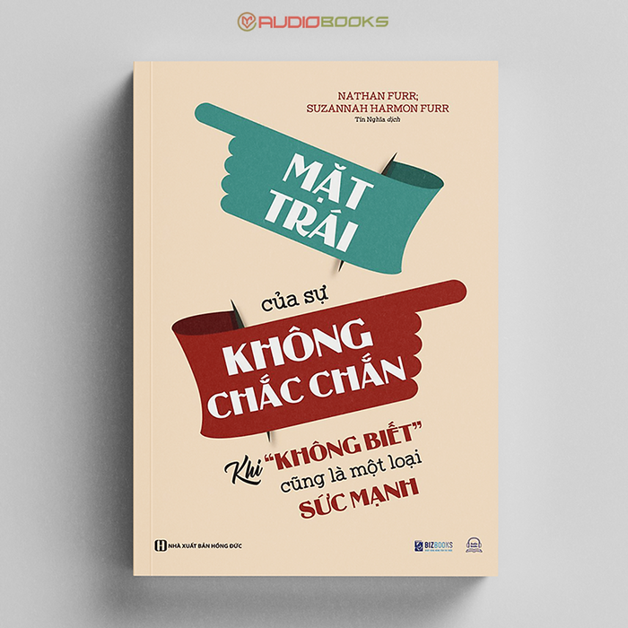 Mặt Trái Của Sự Không Chắc Chắn - Khi Không Biết Cũng Là Một Loại Sức Mạnh Mặt Trái Của Sự Không Chắc Chắn - Khi Không Biết Cũng Là Một Loại Sức Mạnh