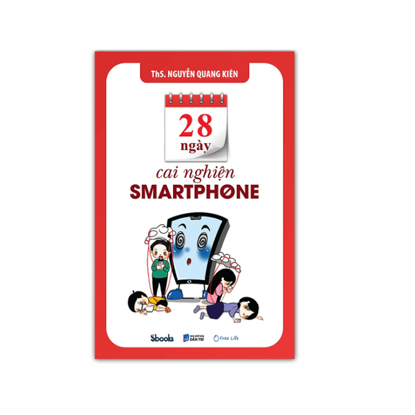 Ths. Nguyễn Quang Kiên - 28 Ngày Cai Nghiện Smartphone