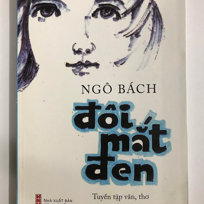 Đôi Mắt Đen (Tuyển Tập Thơ Văn Ngô Bách) Đôi Mắt Đen (Tuyển Tập Thơ Văn Ngô Bách)