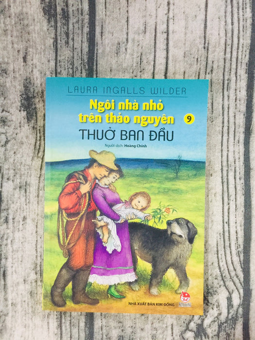 Ngôi Nhà Nhỏ Trên Thảo Nguyên Tập 9: Thuở Ban Đầu Ngôi Nhà Nhỏ Trên Thảo Nguyên Tập 9: Thuở Ban Đầu