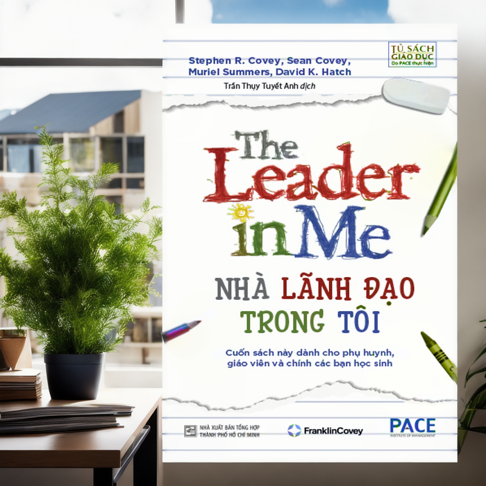 Nhà Lãnh Đạo Trong Tôi (The Leader In Me) - 215 Nhà Lãnh Đạo Trong Tôi (The Leader In Me) - 215