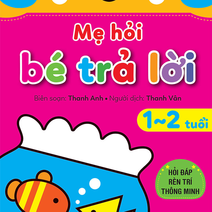 Sách - Mẹ Hỏi Bé Trả Lời 1-2 Tuổi Sách - Mẹ Hỏi Bé Trả Lời 1-2 Tuổi