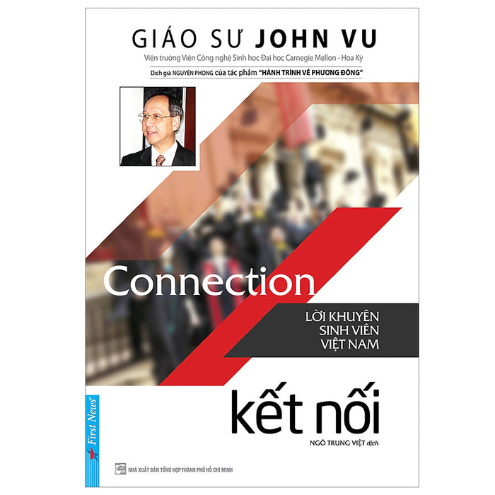 Connection - Kết Nối (Lời Khuyên Sinh Viên Việt Nam - Tái Bản 2019) Connection - Kết Nối (Lời Khuyên Sinh Viên Việt Nam - Tái Bản 2019)