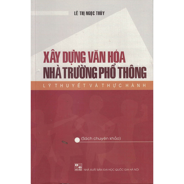 Xây Dựng Văn Hóa Nhà Trường Phổ Thông Lý Thuyết Và Thực Hành Xây Dựng Văn Hóa Nhà Trường Phổ Thông Lý Thuyết Và Thực Hành