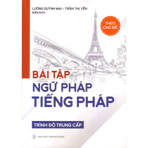 Bài Tập Ngữ Pháp Tiếng Pháp Theo Chủ Đề ( Trình Độ Trung Cấp )