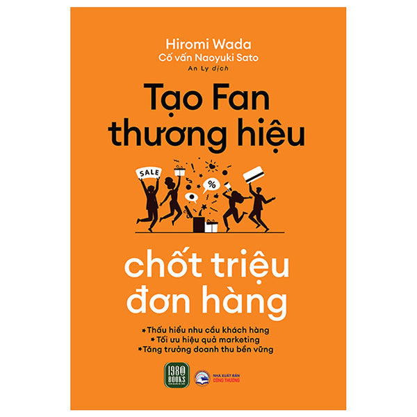 Tạo Fan Thương Hiệu - Chốt Triệu Đơn Hàng -  Hiromi Wada, Naoyuki Sa To - An Ly Dịch - (Bìa Mềm)
