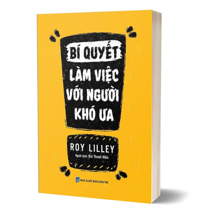 Bí Quyết Làm Việc Với Người Khó Ưa Bí Quyết Làm Việc Với Người Khó Ưa