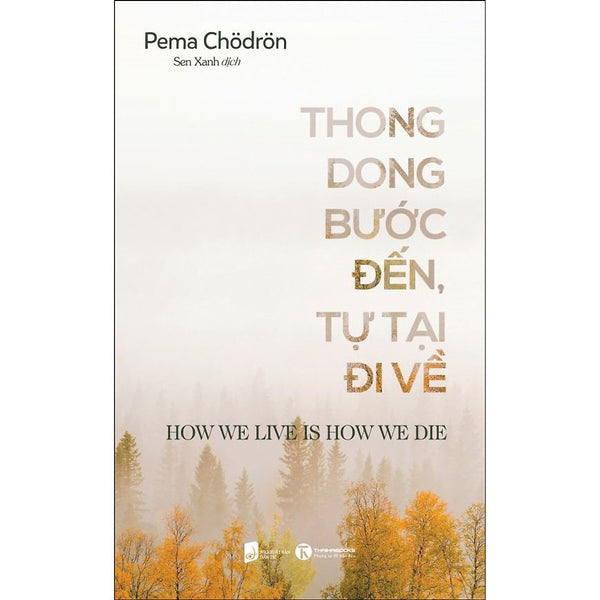 Thong Dong Bước Đến - Tự Tại Đi Về