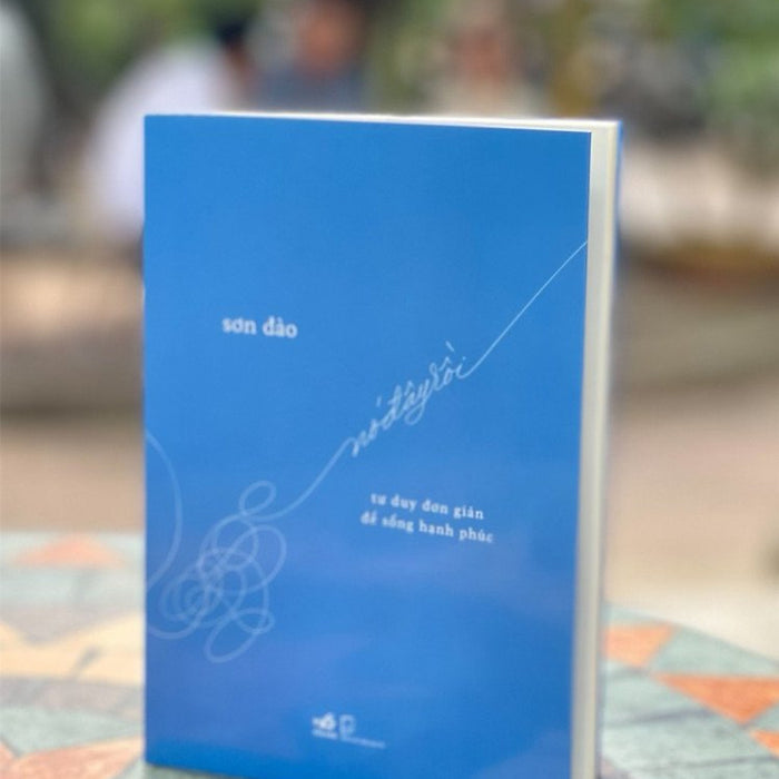 Nó Đây Rồi – Tư Duy Đơn Giản Để Sống Hạnh Phúc Nó Đây Rồi – Tư Duy Đơn Giản Để Sống Hạnh Phúc