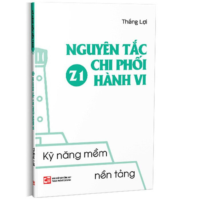 Kỹ Năng Mềm Nền Tảng - Z1 Nguyên Tắc Chi Phối Hành Vi - (Bìa Mềm) Kỹ Năng Mềm Nền Tảng - Z1 Nguyên Tắc Chi Phối Hành Vi - (Bìa Mềm)