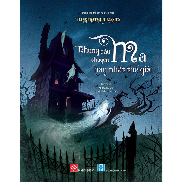 Illustrated Classics - Những Câu Chuyện Ma Hay Nhất Thế Giới Illustrated Classics - Những Câu Chuyện Ma Hay Nhất Thế Giới