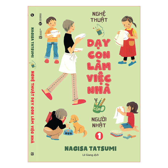 Nghệ Thuật Dạy Con Làm Việc Nhà Của Người Nhật (Tập 1) Nghệ Thuật Dạy Con Làm Việc Nhà Của Người Nhật (Tập 1)