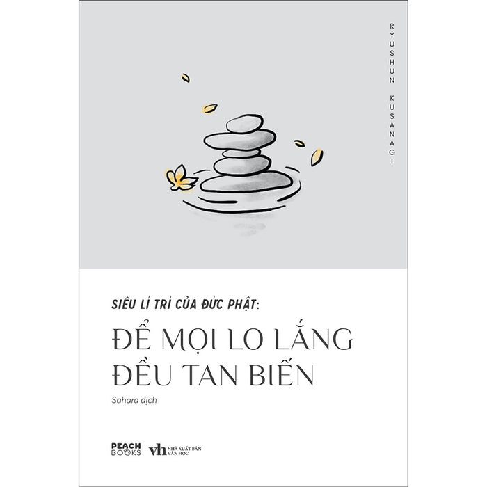 Siêu Lí Trí Của Đức Phật: Để Mọi Lo Lắng Đều Tan Biến Siêu Lí Trí Của Đức Phật: Để Mọi Lo Lắng Đều Tan Biến
