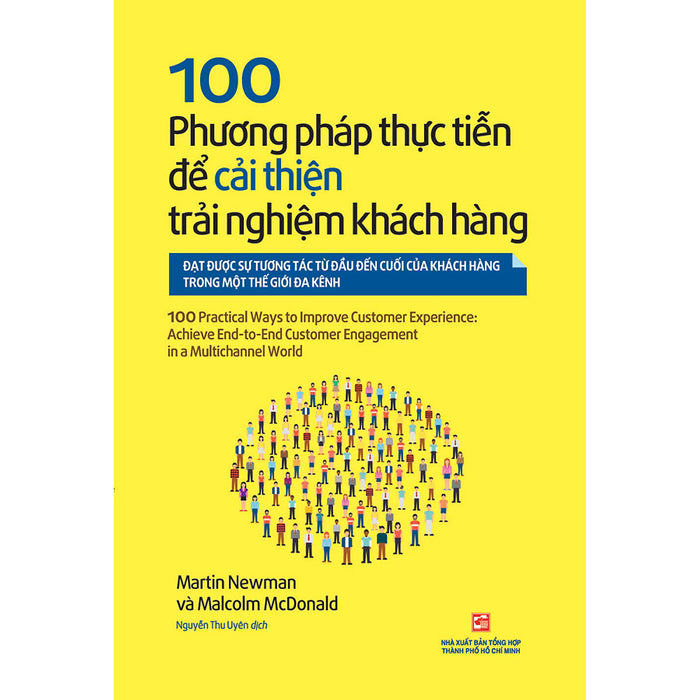100 Phương Pháp Thực Tiễn Để Cải Thiện Trải Nghiệm Khách Hàng 100 Phương Pháp Thực Tiễn Để Cải Thiện Trải Nghiệm Khách Hàng